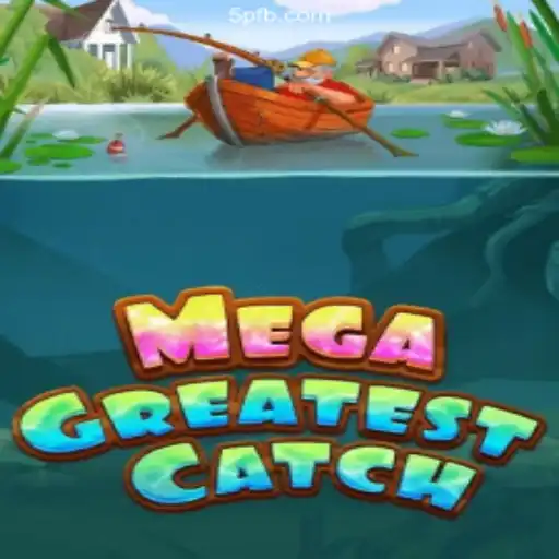 MegaGreatestCatch: Revolutionizing Slot Gaming on 5P.COM
